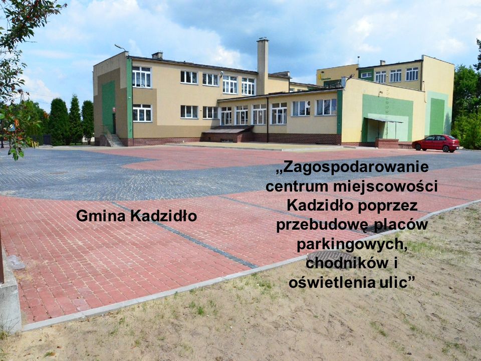 „Zagospodarowanie centrum miejscowości Kadzidło poprzez przebudowę placów parkingowych, chodników i oświetlenia ulic