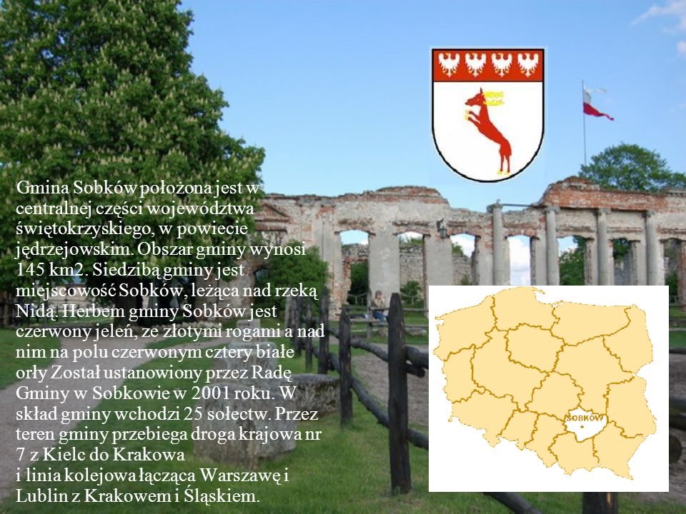 Gmina Sobków położona jest w centralnej części województwa świętokrzyskiego, w powiecie jędrzejowskim.