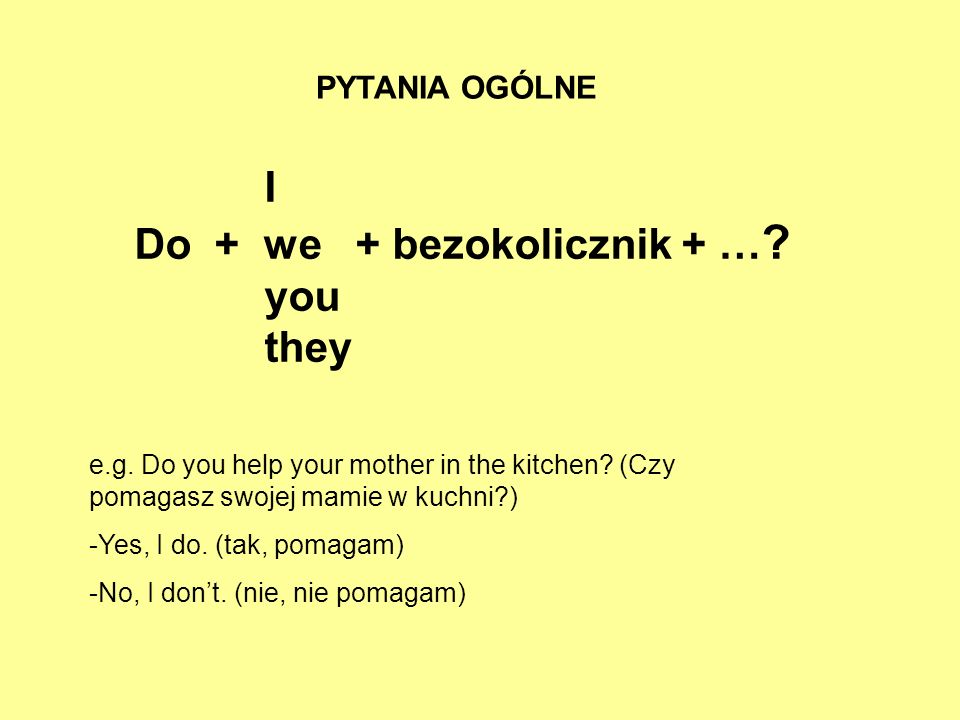 Do + we + bezokolicznik + … you they
