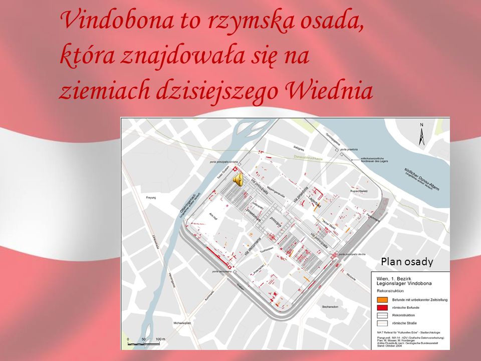 Vindobona to rzymska osada, która znajdowała się na ziemiach dzisiejszego Wiednia