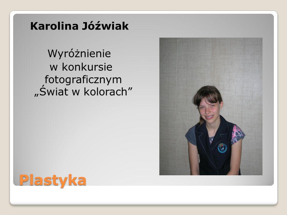 Karolina Jóźwiak Wyróżnienie w konkursie fotograficznym „Świat w kolorach