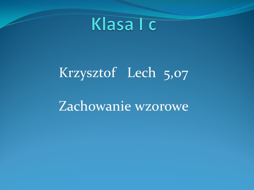 Krzysztof Lech 5,07 Zachowanie wzorowe