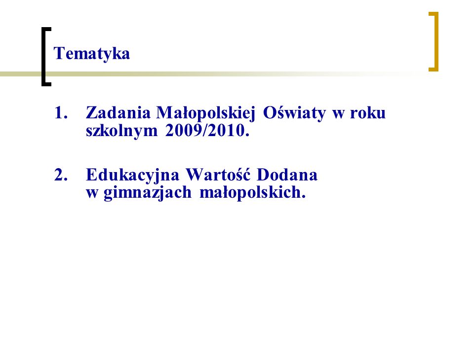 Tematyka Zadania Małopolskiej Oświaty w roku szkolnym 2009/2010.