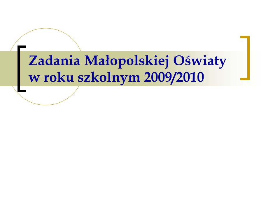 Zadania Małopolskiej Oświaty w roku szkolnym 2009/2010
