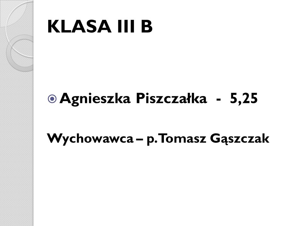 KLASA III B Agnieszka Piszczałka - 5,25