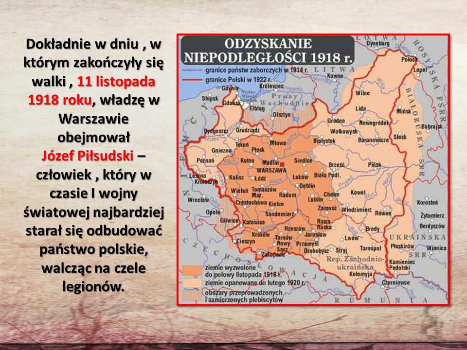 Dokładnie w dniu , w którym zakończyły się walki , 11 listopada 1918 roku, władzę w Warszawie obejmował