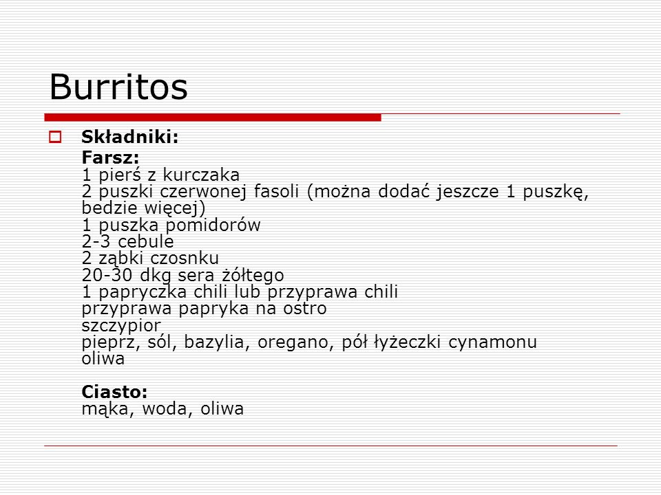 Burritos Składniki: