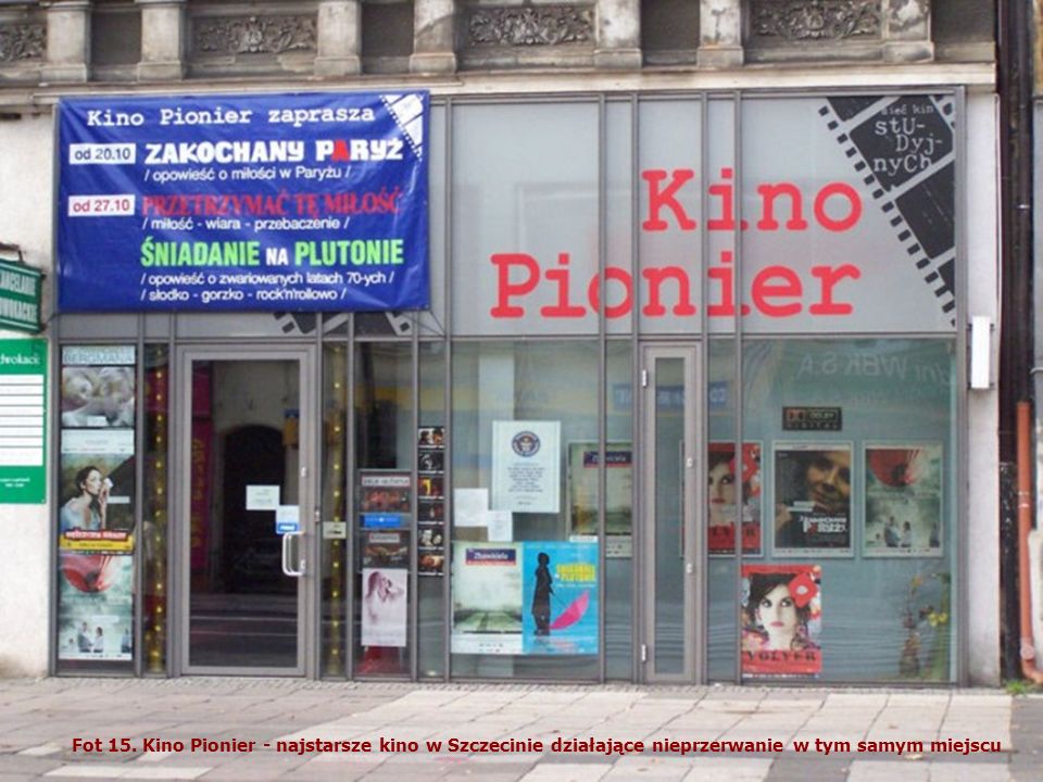 Fot 15. Kino Pionier - najstarsze kino w Szczecinie działające nieprzerwanie w tym samym miejscu