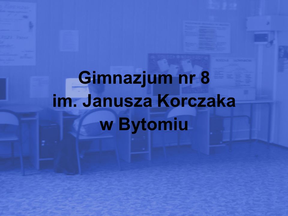Gimnazjum nr 8 im. Janusza Korczaka w Bytomiu
