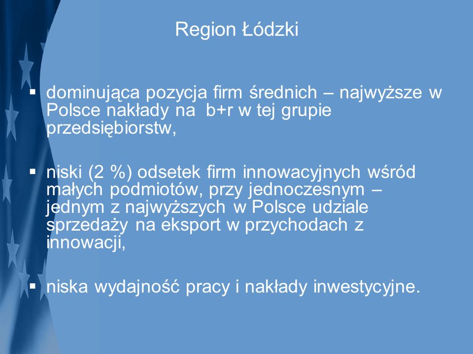 Region Łódzki dominująca pozycja firm średnich – najwyższe w Polsce nakłady na b+r w tej grupie przedsiębiorstw,