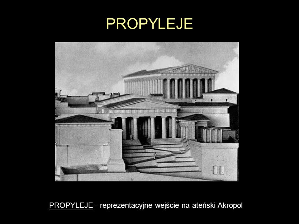 PROPYLEJE - reprezentacyjne wejście na ateński Akropol