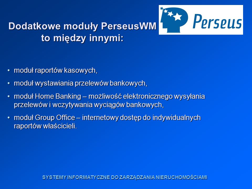 Dodatkowe moduły PerseusWM to między innymi:
