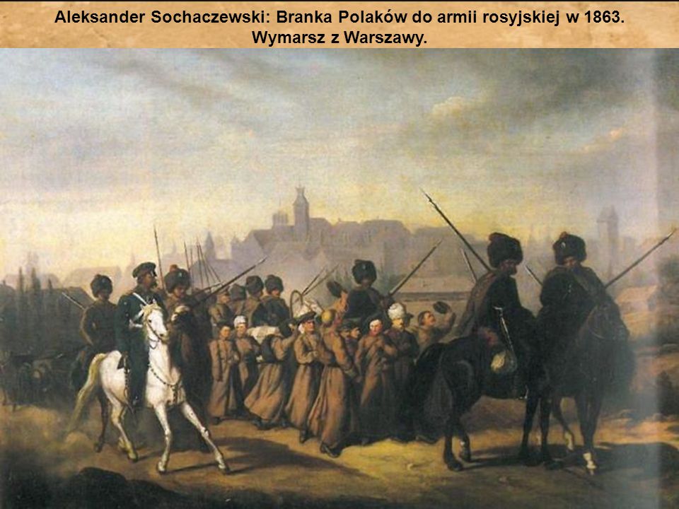 Aleksander Sochaczewski: Branka Polaków do armii rosyjskiej w 1863.