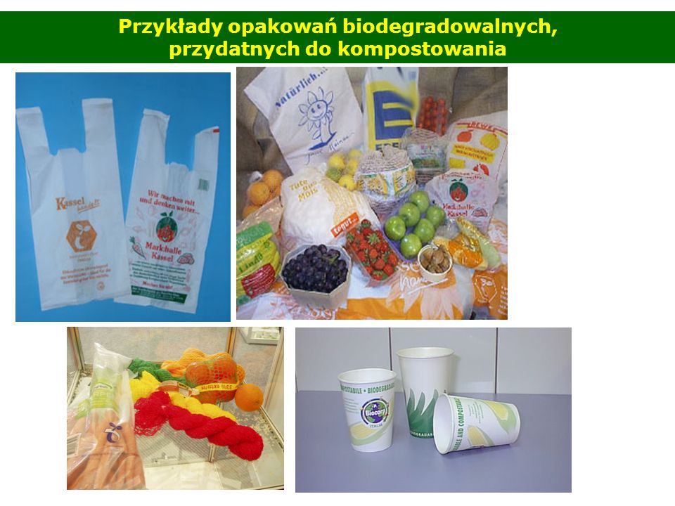 Przykłady opakowań biodegradowalnych, przydatnych do kompostowania