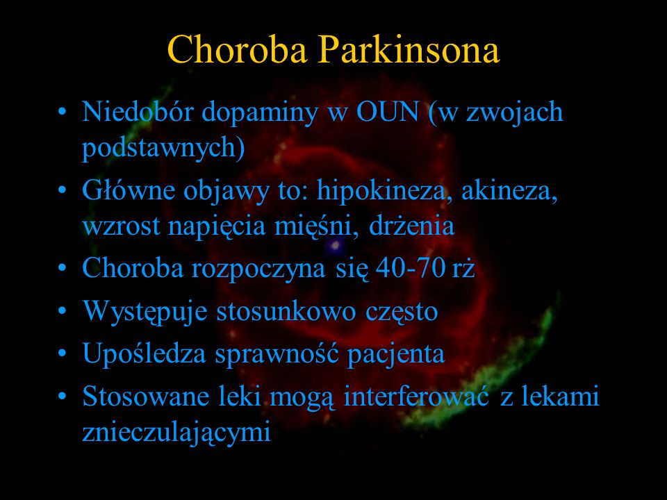Choroba Parkinsona Niedobór dopaminy w OUN (w zwojach podstawnych)