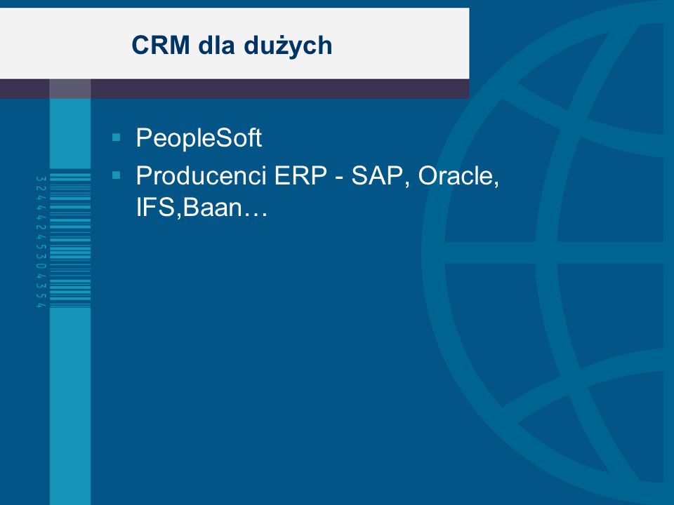 CRM dla dużych PeopleSoft Producenci ERP - SAP, Oracle, IFS,Baan…