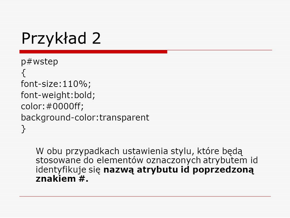 Przykład 2 p#wstep { font-size:110%; font-weight:bold; color:#0000ff;