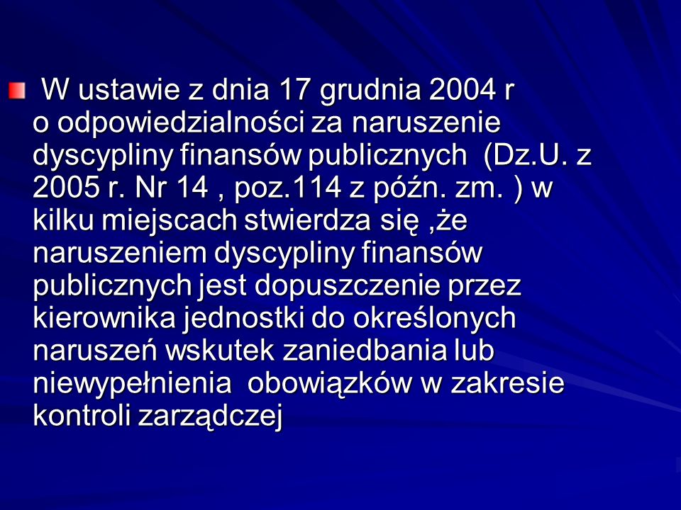W ustawie z dnia 17 grudnia 2004 r o odpowiedzialności za naruszenie dyscypliny finansów publicznych (Dz.U.