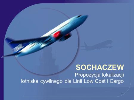 SOCHACZEW Propozycja lokalizacji lotniska cywilnego dla Linii Low Cost i Cargo.