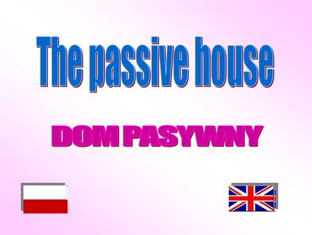 The passive house DOM PASYWNY.
