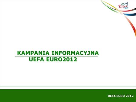 KAMPANIA INFORMACYJNA UEFA EURO2012
