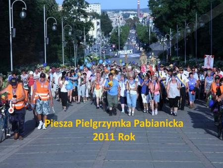 Piesza Pielgrzymka Pabianicka 2011 Rok