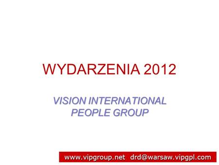 WYDARZENIA 2012 VISION INTERNATIONAL PEOPLE GROUP