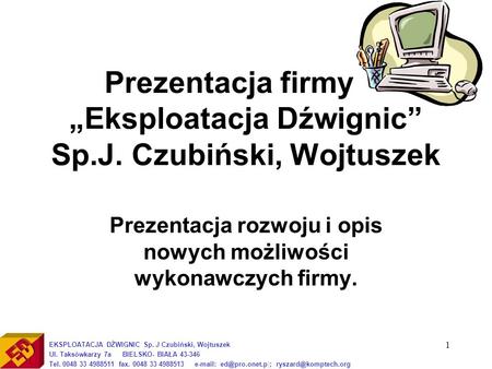 Prezentacja firmy – „Eksploatacja Dźwignic” Sp.J. Czubiński, Wojtuszek