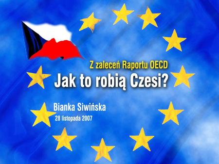 Raport OECD o Czechach „Użytecznym przykładem mogą być aktywności podejmowane w Czechach, w których internacjonalizacja została zidentyfikowana w „Planie.