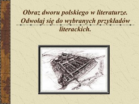 Obraz dworu polskiego w literaturze