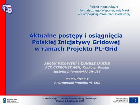 Jacek Kitowski i Łukasz Dutka ACK CYFRONET AGH, Kraków, Polska