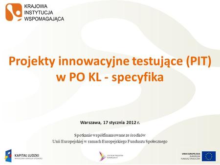Projekty innowacyjne testujące (PIT) w PO KL - specyfika