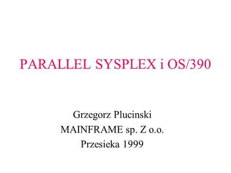 Grzegorz Plucinski MAINFRAME sp. Z o.o. Przesieka 1999