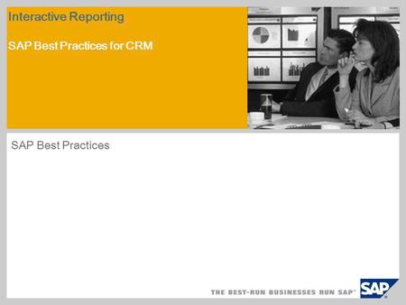 Interactive Reporting SAP Best Practices for CRM