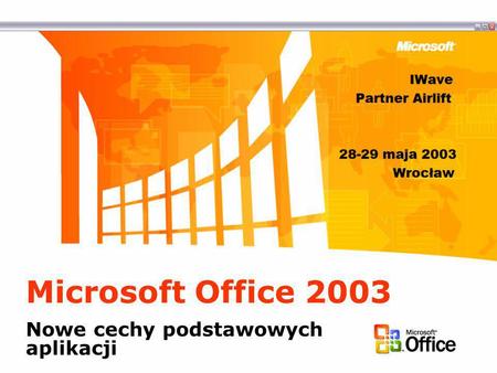 Microsoft Office 2003 Nowe cechy podstawowych aplikacji.
