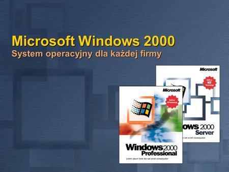 Microsoft Windows 2000 System operacyjny dla każdej firmy