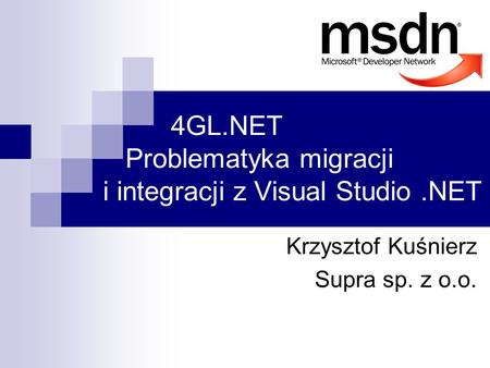 4GL.NET Problematyka migracji i integracji z Visual Studio .NET