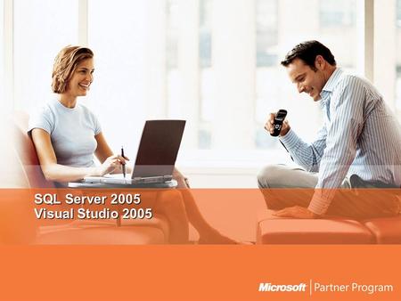 SQL Server 2005 Visual Studio 2005. wysoka dostępność i bezpieczeństwo analiza działalności i wartość biznesowa Bez problemów wdrożyliśmy najnowszą wersję