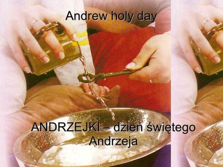 ANDRZEJKI – dzień świętego Andrzeja