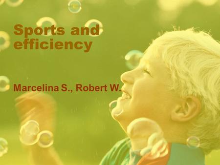 Sports and efficiency Marcelina S., Robert W.. Serce – zmuszając serce do cięższej pracy, wzmacniamy i poprawiamy jego kondycję, a więc wydajność, dzięki.