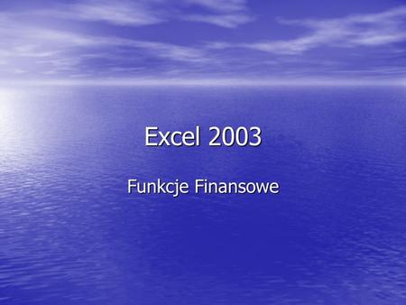 Excel 2003 Funkcje Finansowe.