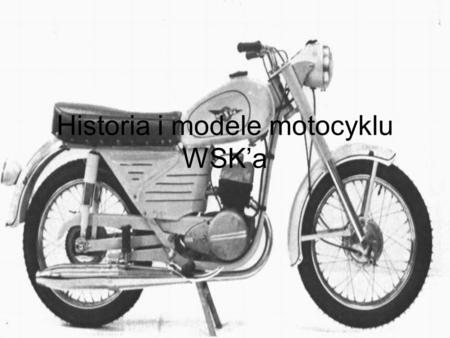 Historia i modele motocyklu WSK’a