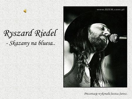 Ryszard Riedel - Skazany na bluesa..