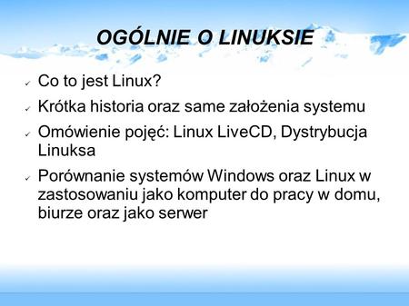 OGÓLNIE O LINUKSIE Co to jest Linux?
