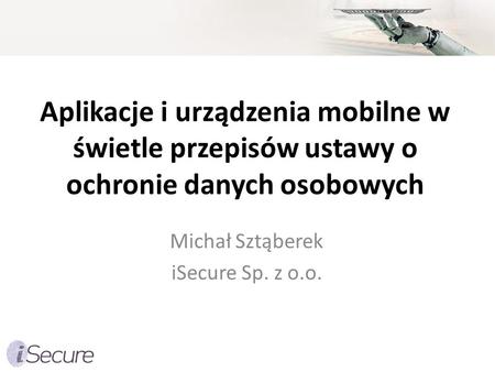 Michał Sztąberek iSecure Sp. z o.o.