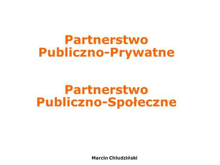 Partnerstwo Publiczno-Prywatne Partnerstwo Publiczno-Społeczne