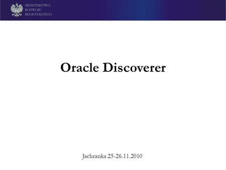 Oracle Discoverer Jachranka 25-26.11.2010 r..