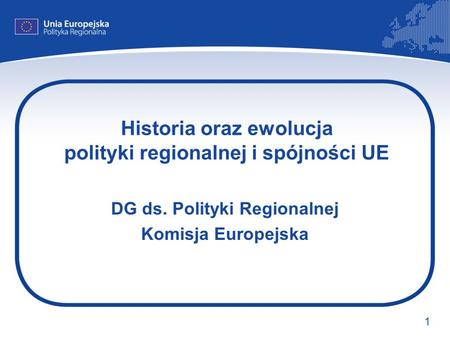 Historia oraz ewolucja polityki regionalnej i spójności UE