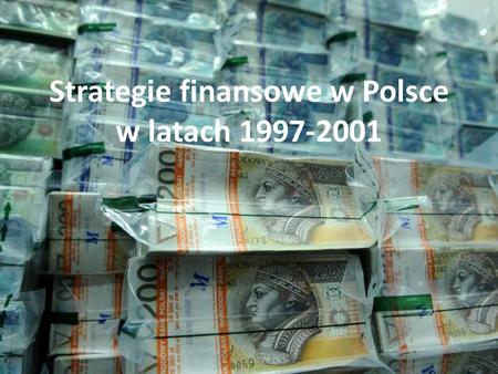 Strategie finansowe w Polsce w latach