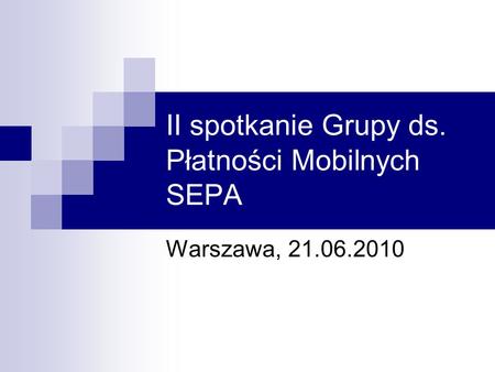 II spotkanie Grupy ds. Płatności Mobilnych SEPA